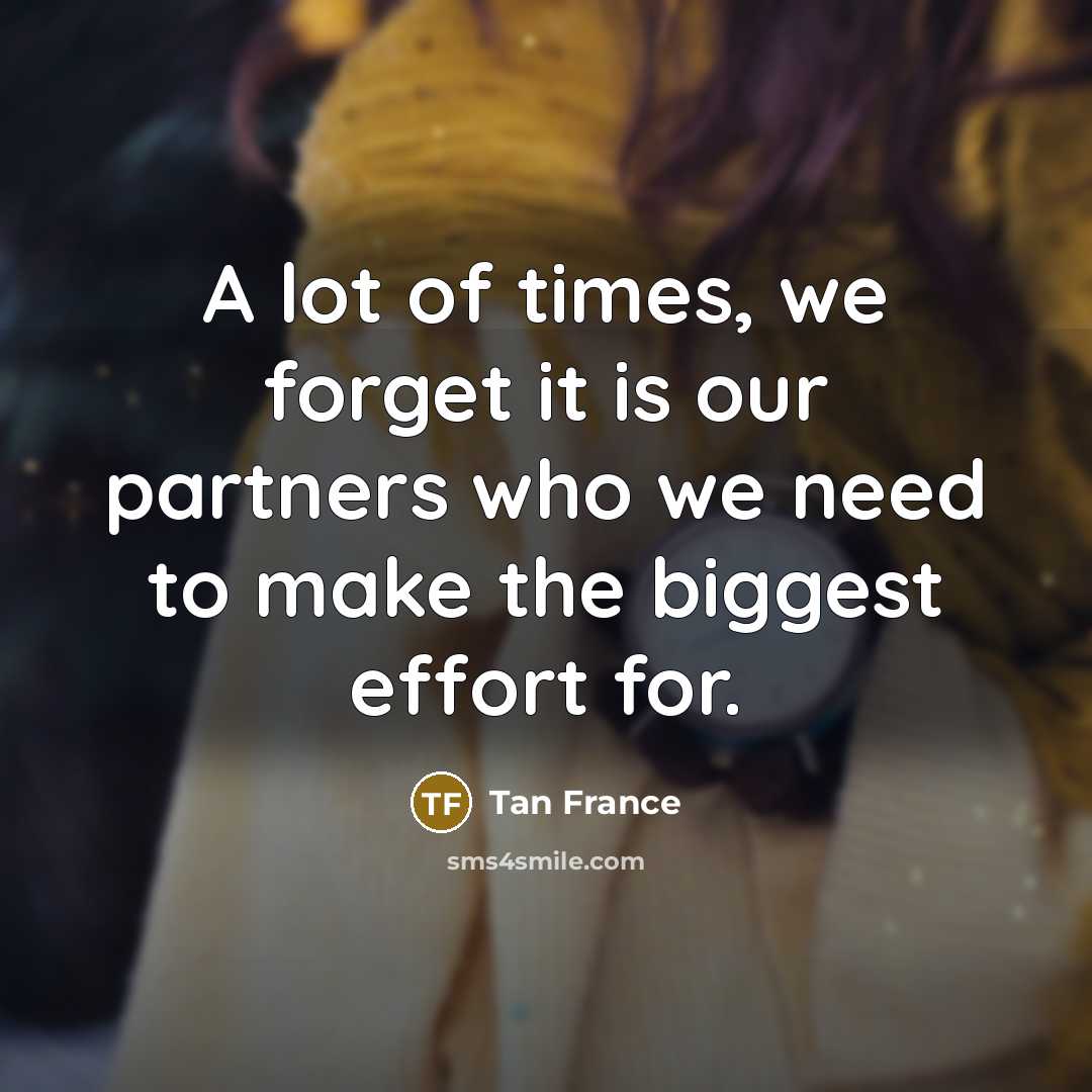 “A lot of times, we forget it is our partners…” quote by Tan France