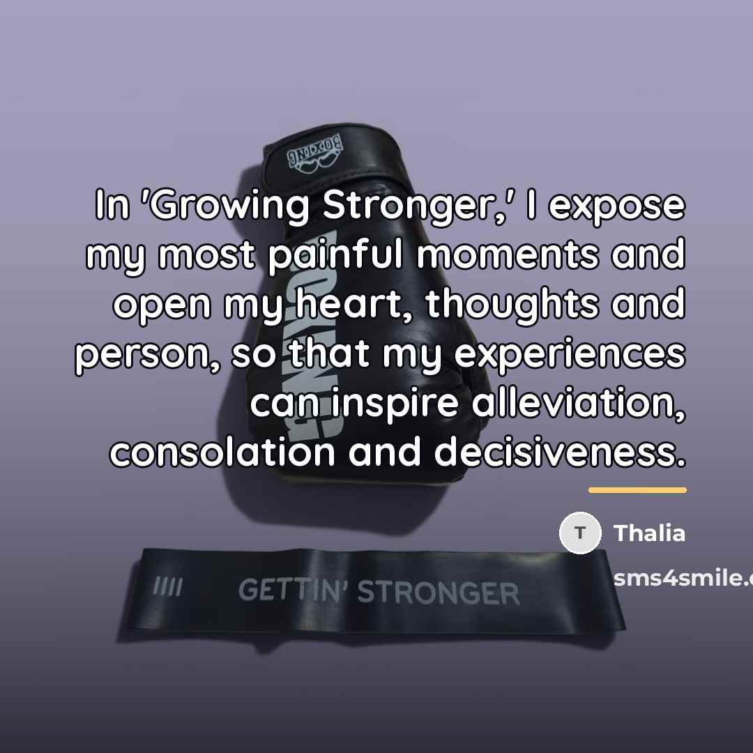 “In 'Growing Stronger,' I expose my most painful moments and…” quote by Thalia