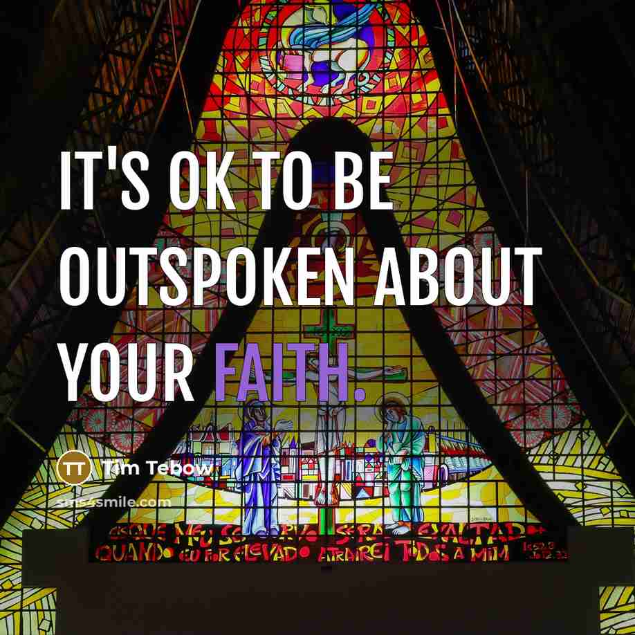 “It's OK to be outspoken about your faith.…” quote by Tim Tebow