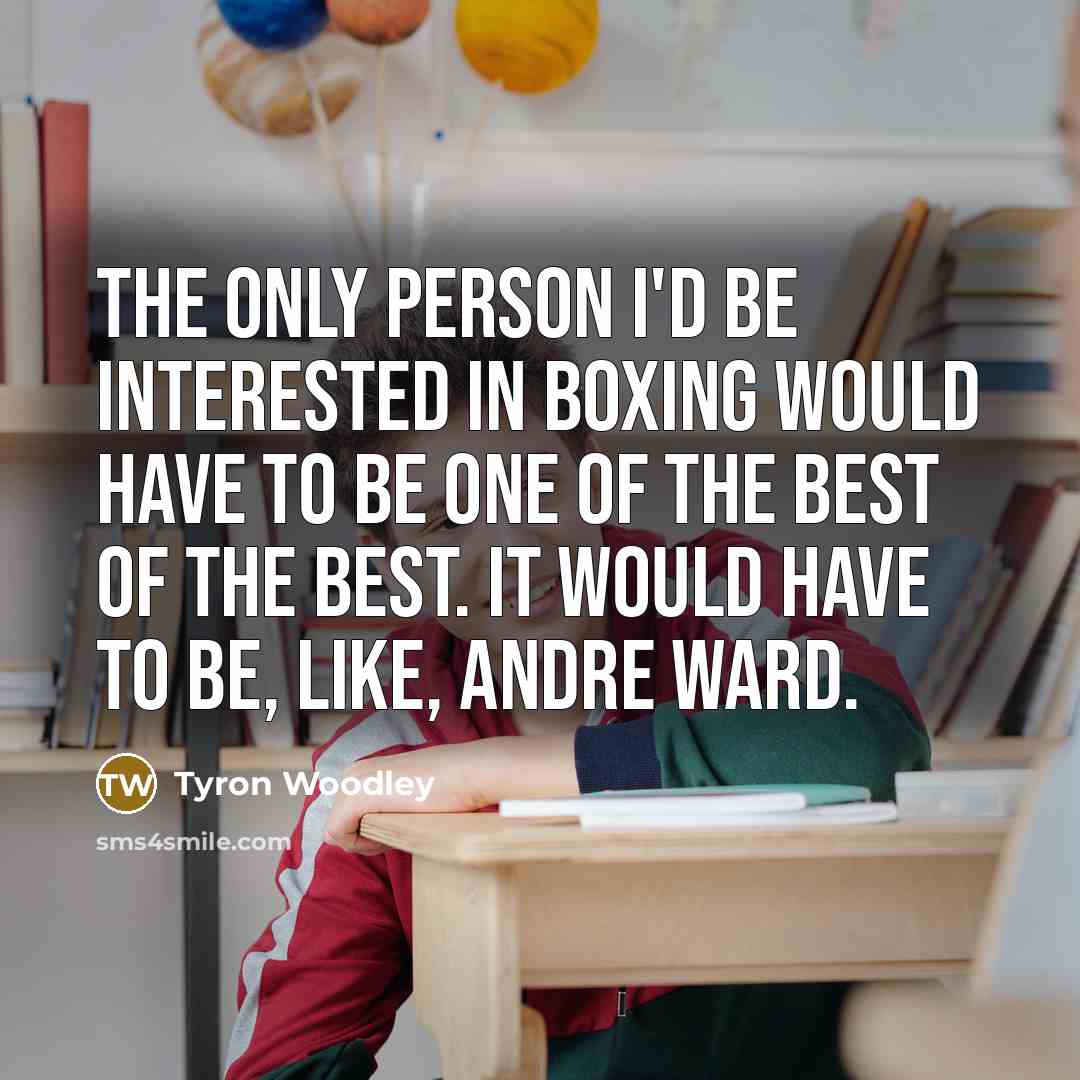 “The only person I'd be interested in boxing would have…” quote by Tyron Woodley