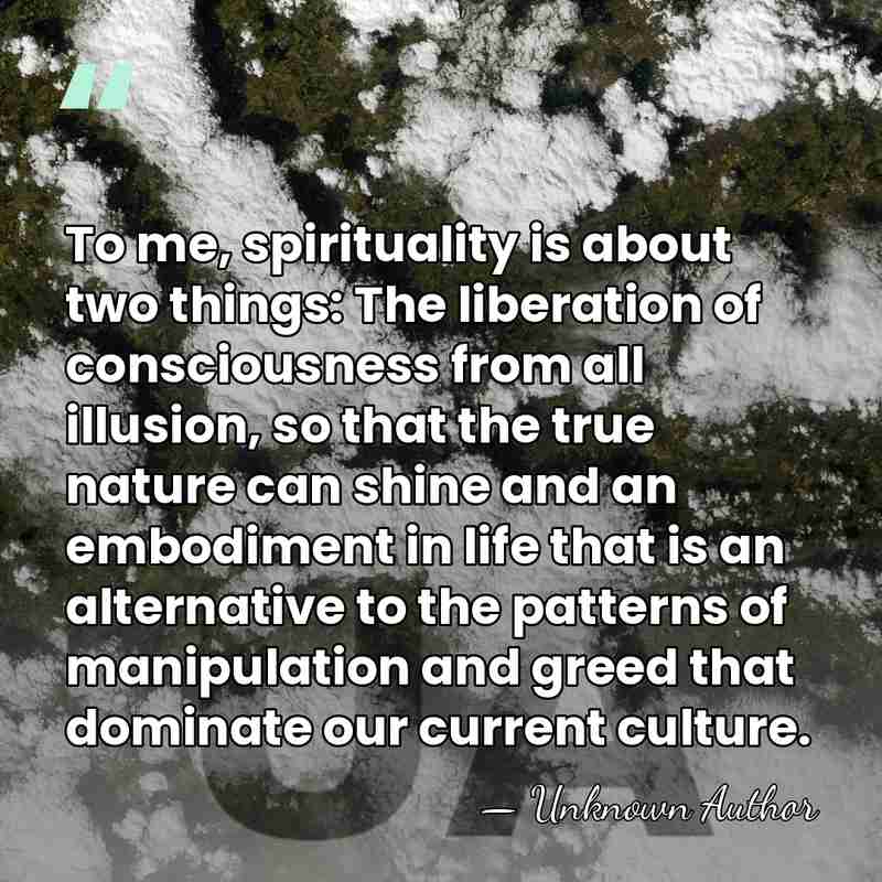 To me, spirituality is about two things: The liberation of consciousness from&hellip; - Unknown Author