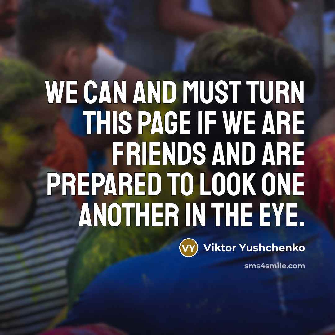 “We can and must turn this page if we are…” quote by Viktor Yushchenko