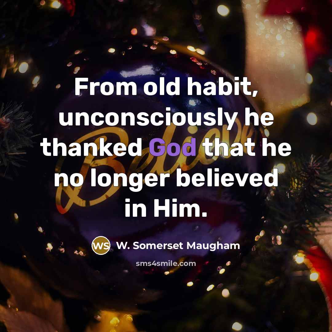 “From old habit, unconsciously he thanked God that he no…” quote by W. Somerset Maugham