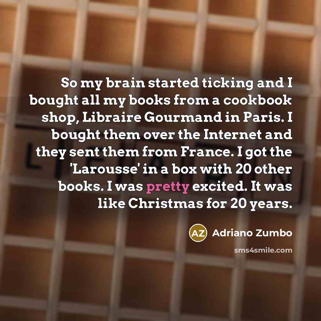 “So my brain started ticking and I bought all my…” quote by Adriano Zumbo