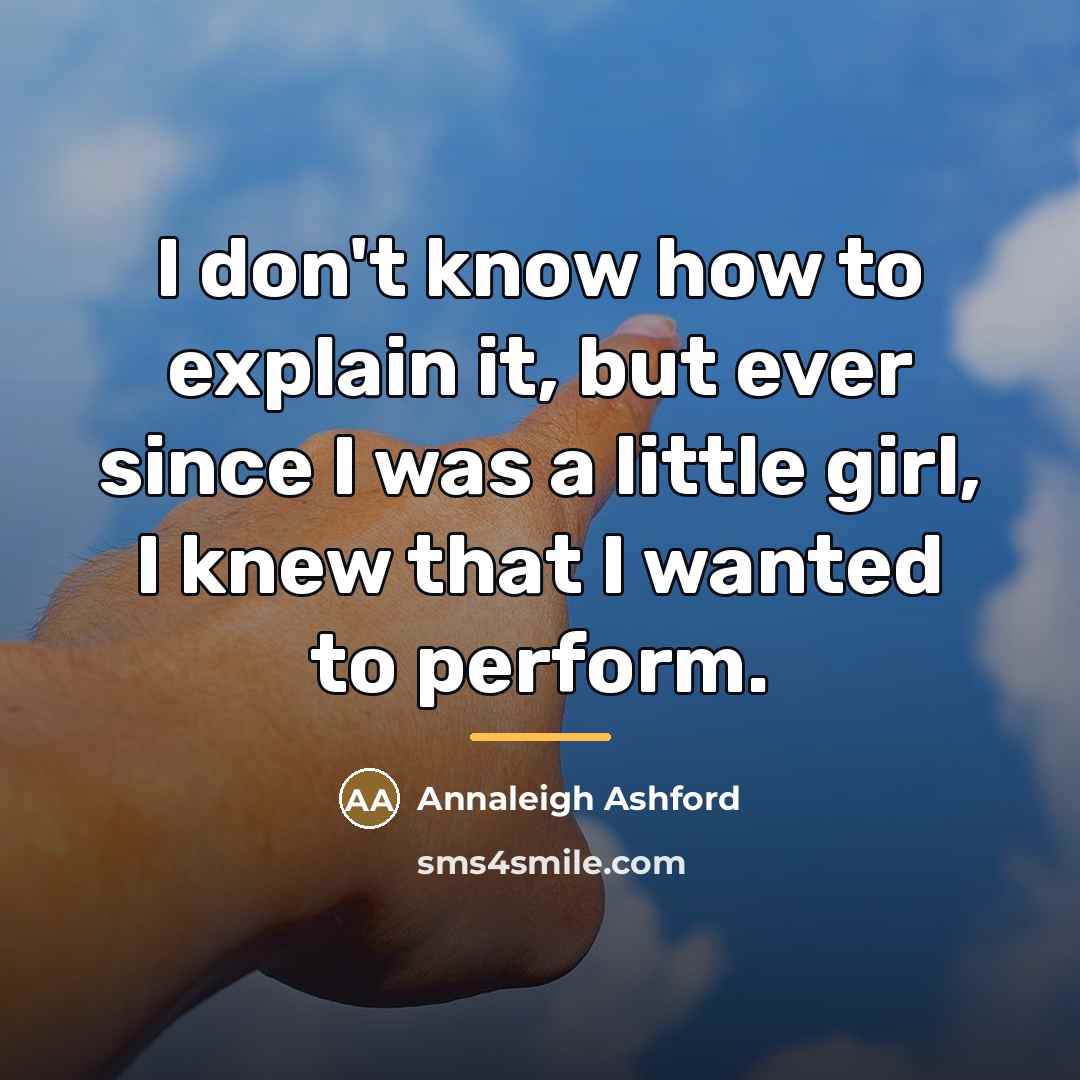 “I don't know how to explain it, but ever since…” quote by Annaleigh Ashford