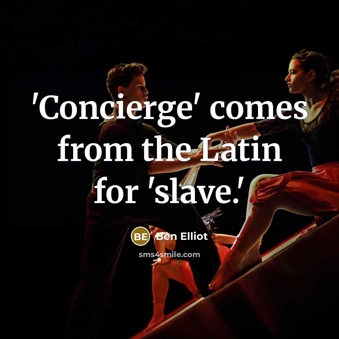 “'Concierge' comes from the Latin for 'slave.'…” quote by Ben Elliot