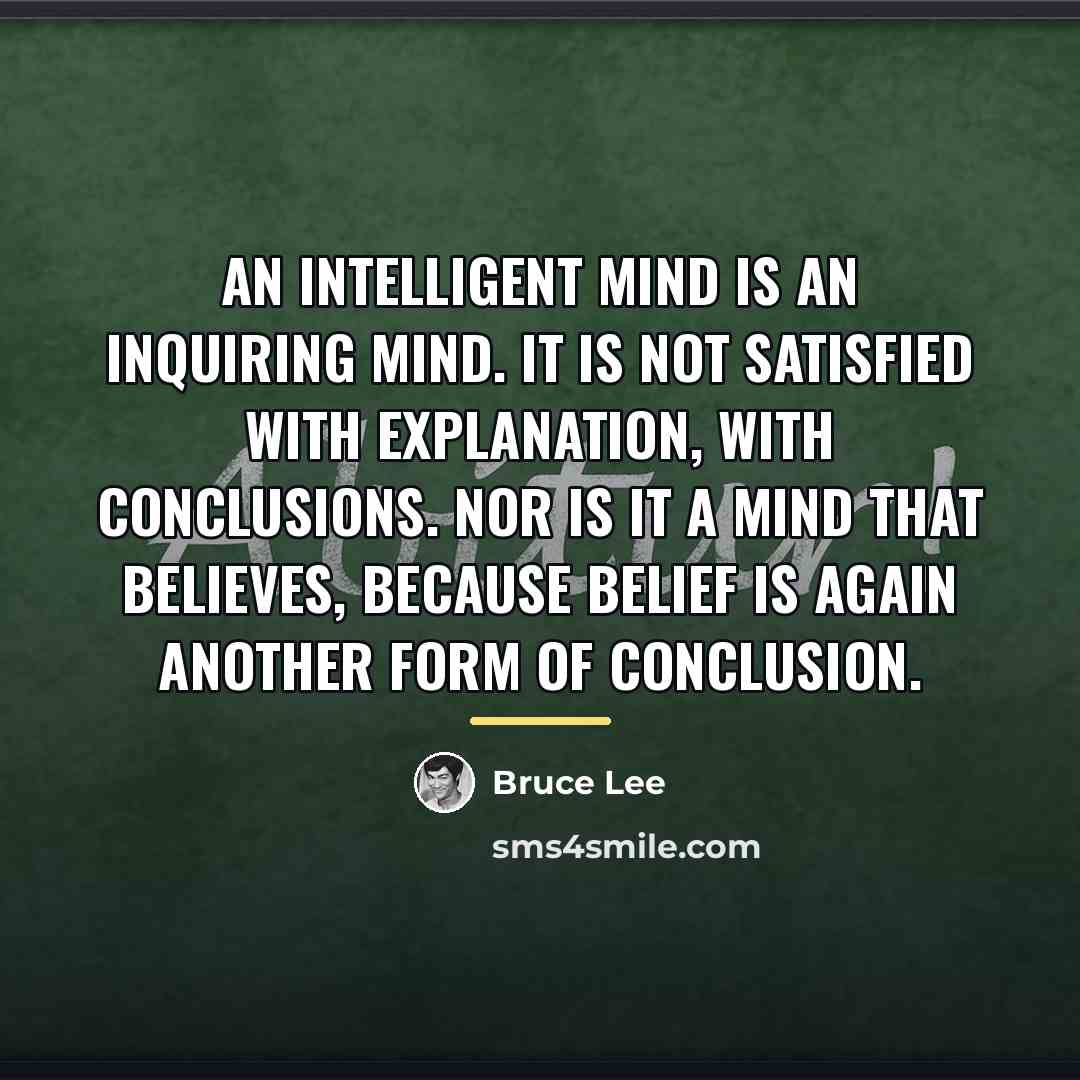 “An intelligent mind is an inquiring mind. It is not…” quote by Bruce Lee