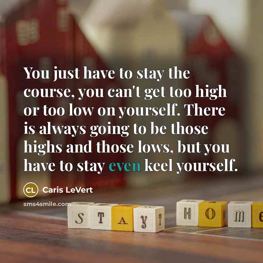 “You just have to stay the course, you can't get…” quote by Caris LeVert