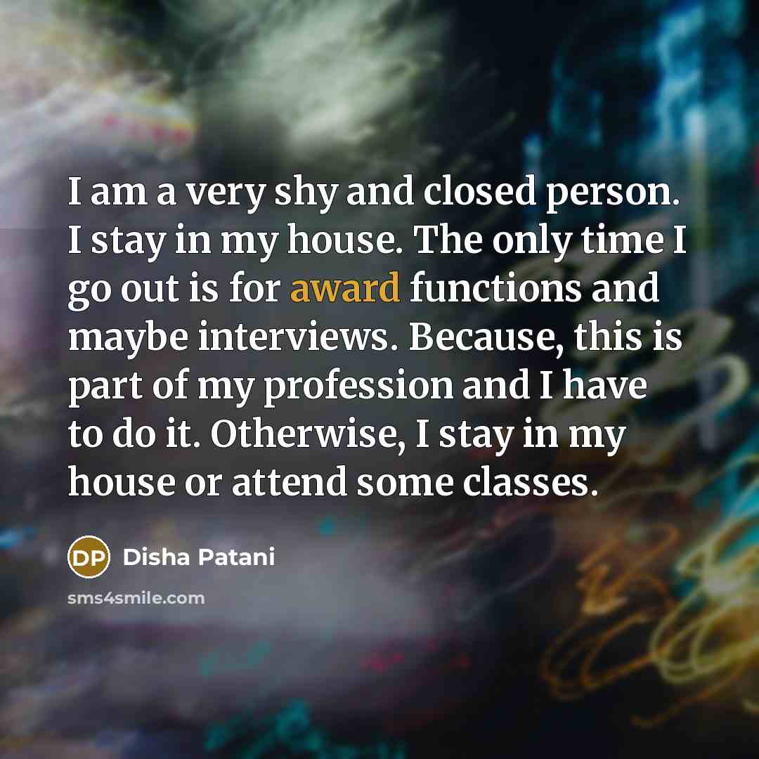 “I am a very shy and closed person. I stay…” quote by Disha Patani