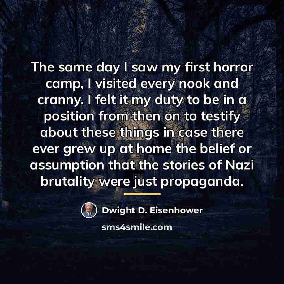 “The same day I saw my first horror camp, I…” quote by Dwight D. Eisenhower