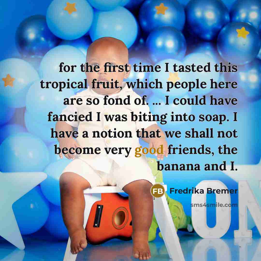 “for the first time I tasted this tropical fruit, which…” quote by Fredrika Bremer
