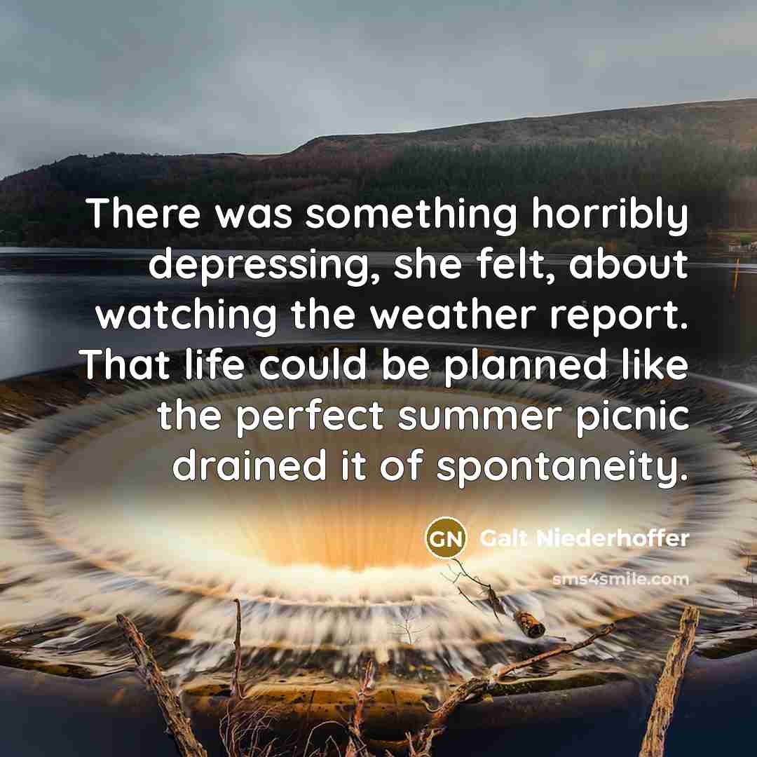 “There was something horribly depressing, she felt, about watching the…” quote by Galt Niederhoffer
