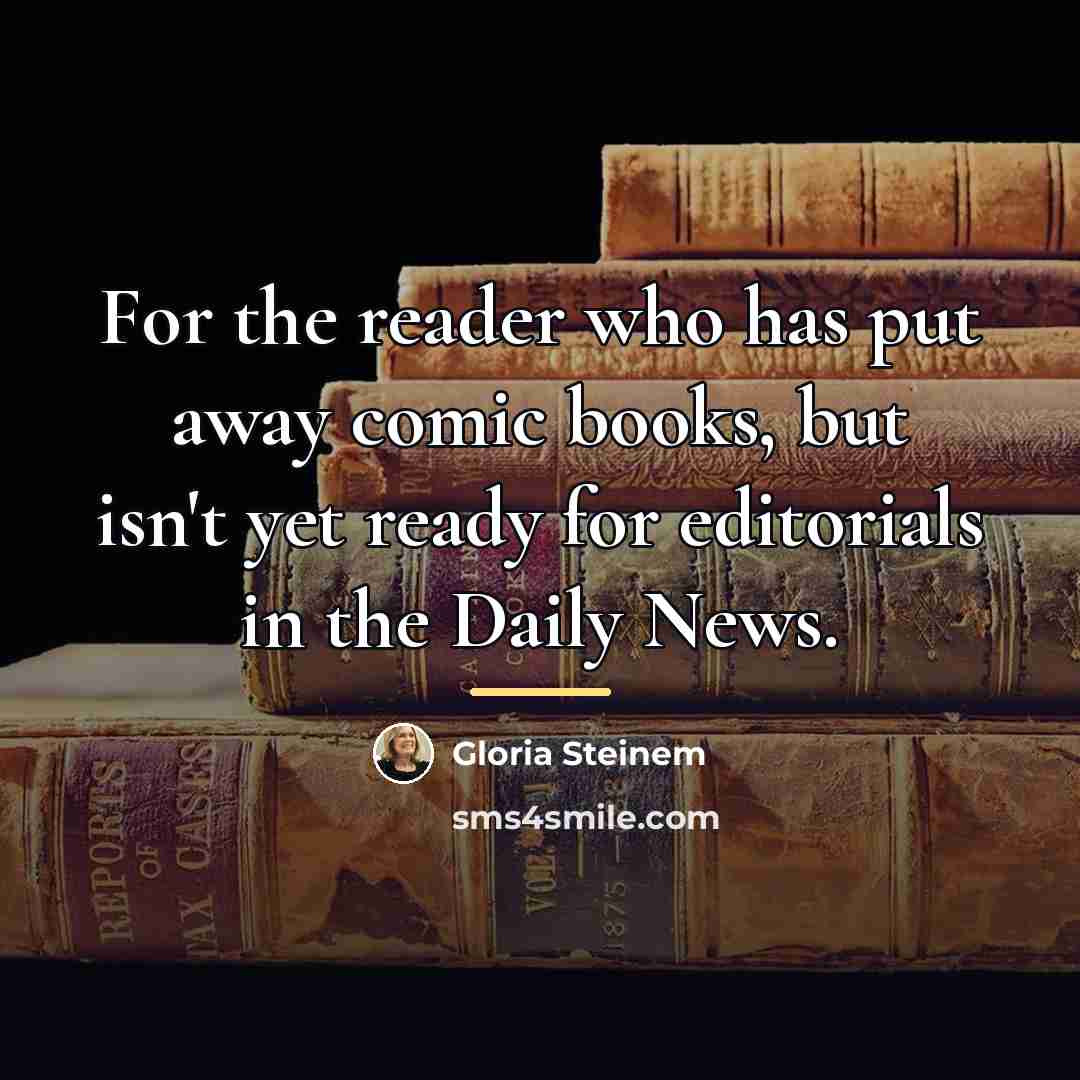 “For the reader who has put away comic books, but…” quote by Gloria Steinem