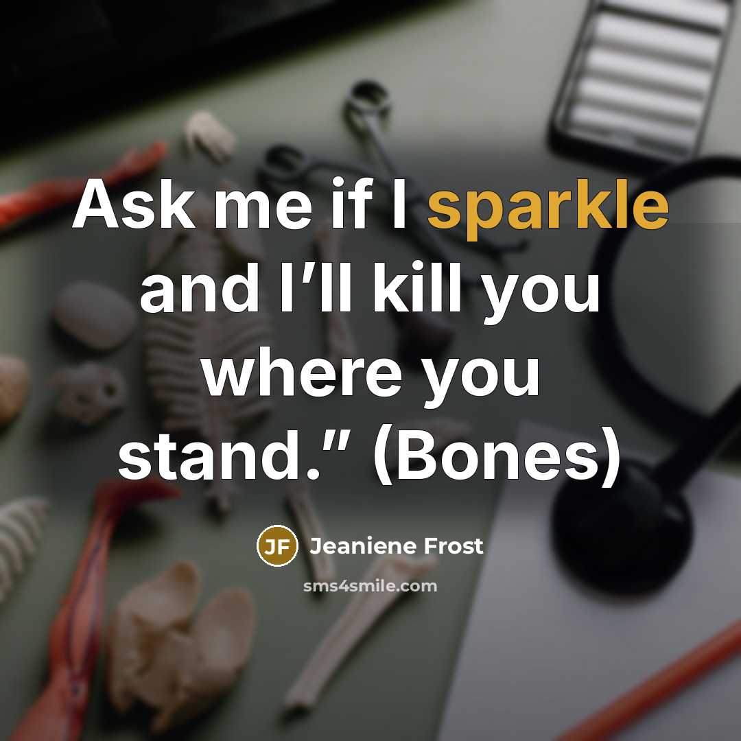 “Ask me if I sparkle and I’ll kill you where…” quote by Jeaniene Frost