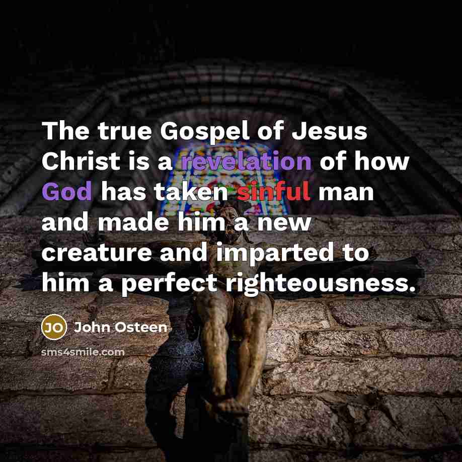“The true Gospel of Jesus Christ is a revelation of…” quote by John Osteen