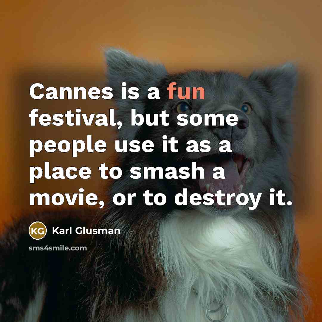 “Cannes is a fun festival, but some people use it…” quote by Karl Glusman