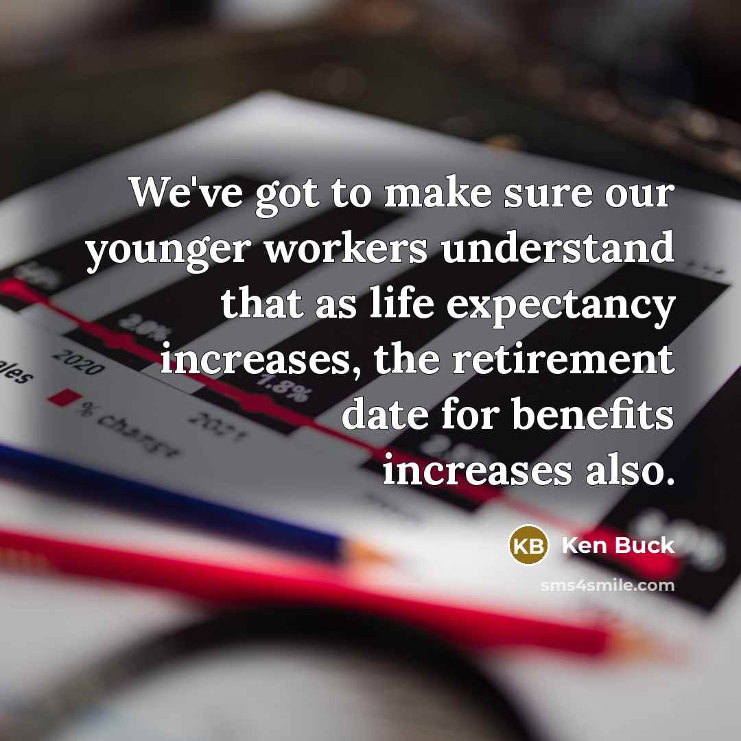 “We've got to make sure our younger workers understand that…” quote by Ken Buck