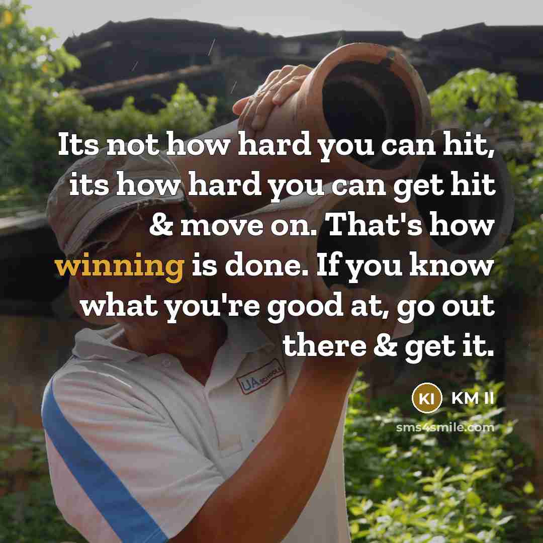 “Its not how hard you can hit, its how hard…” quote by KM II