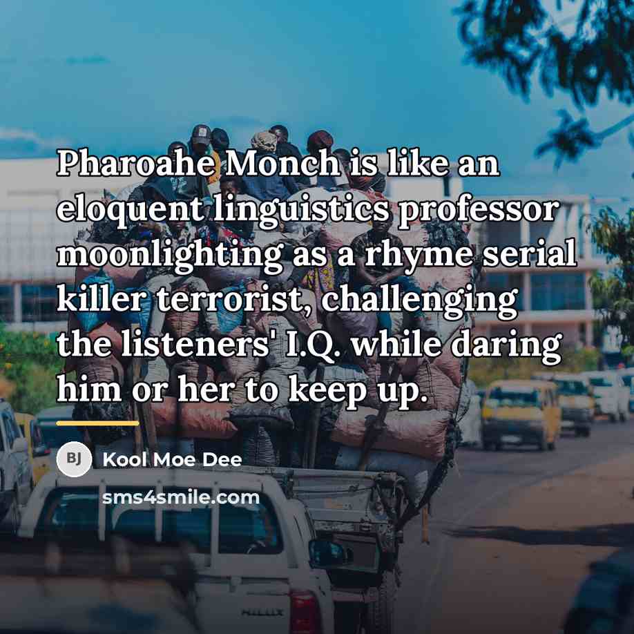 “Pharoahe Monch is like an eloquent linguistics professor moonlighting as…” quote by Kool Moe Dee