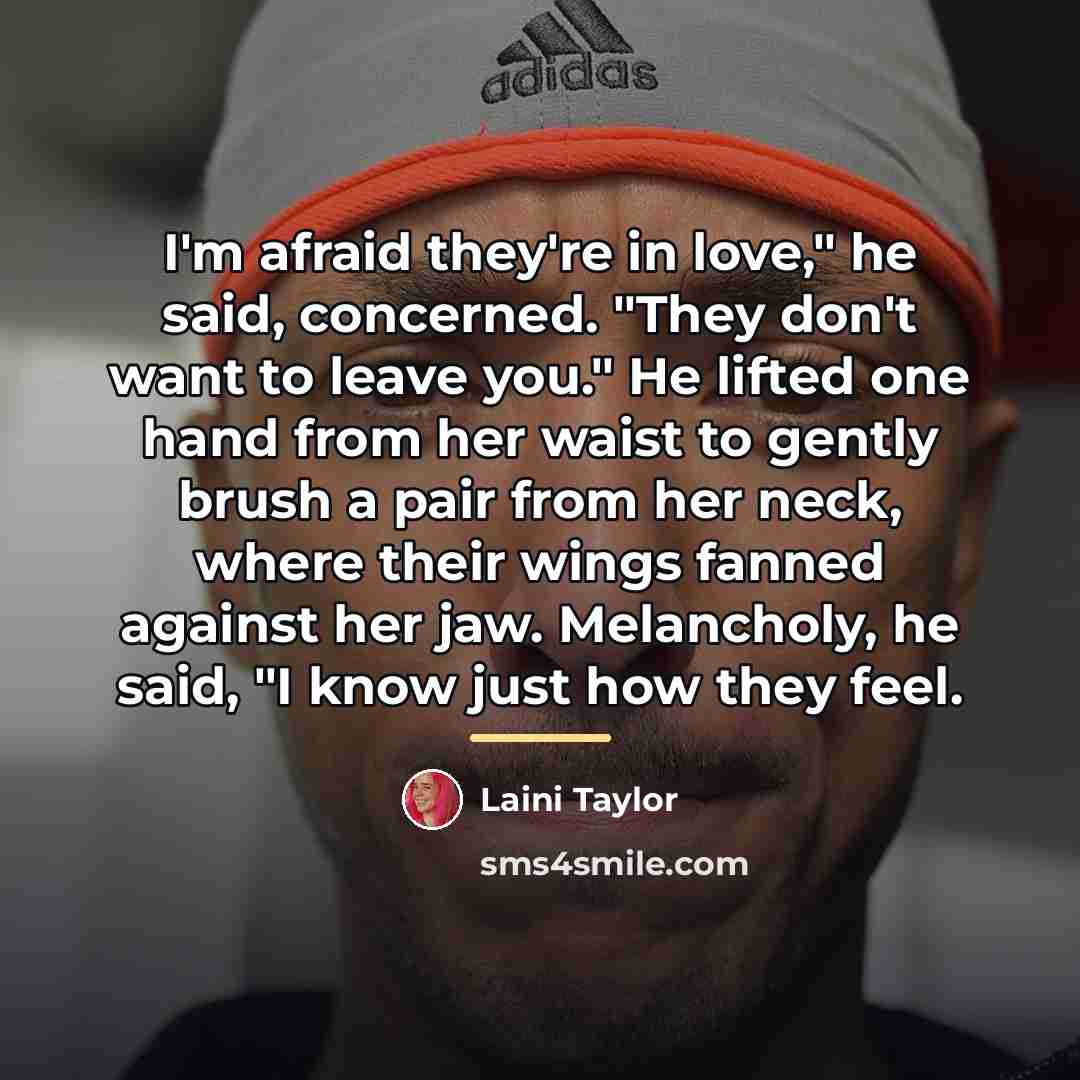 “I'm afraid they're in love," he said, concerned. "They don't…” quote by Laini Taylor