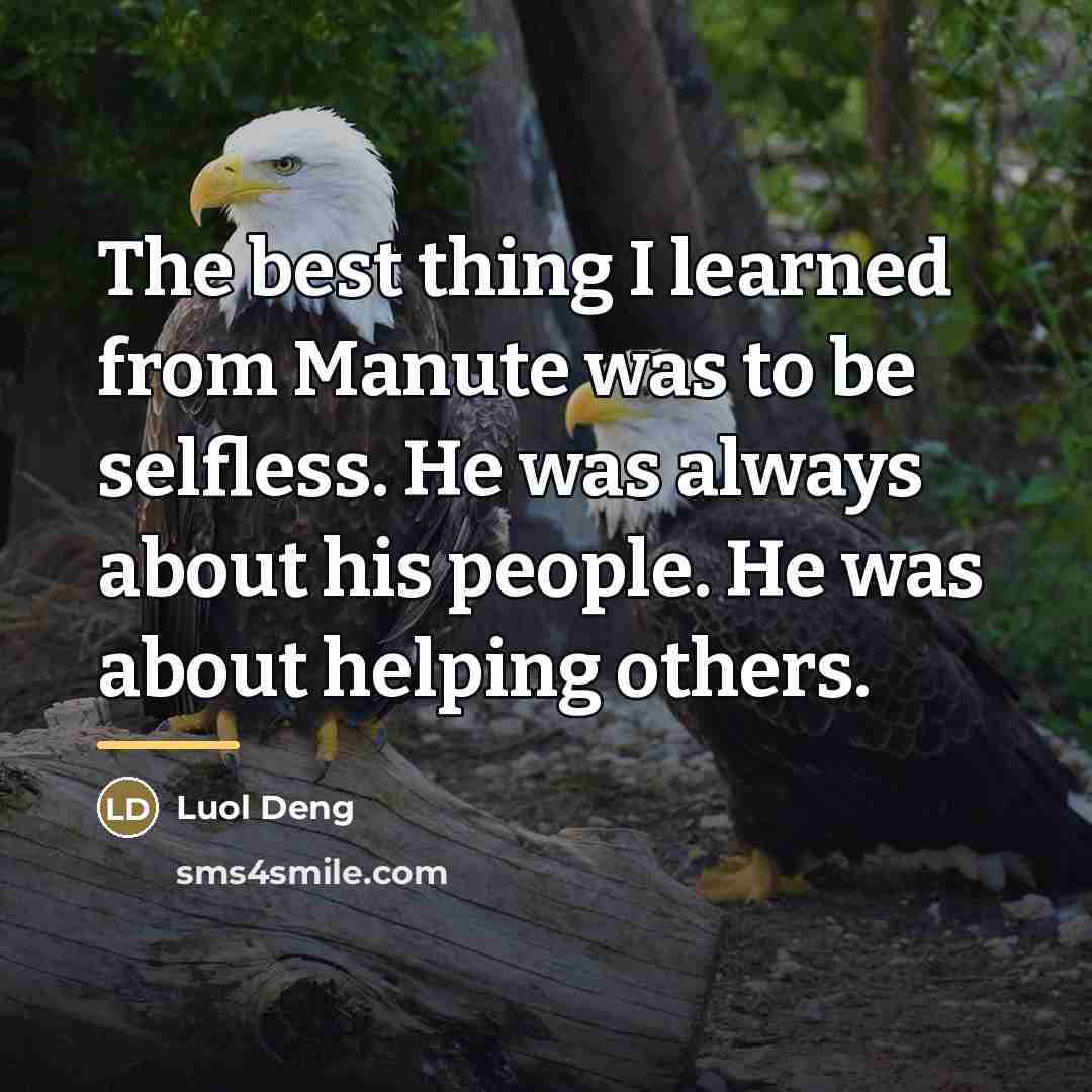 “The best thing I learned from Manute was to be…” quote by Luol Deng