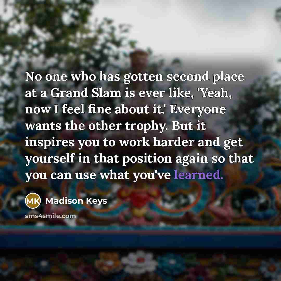“No one who has gotten second place at a Grand…” quote by Madison Keys