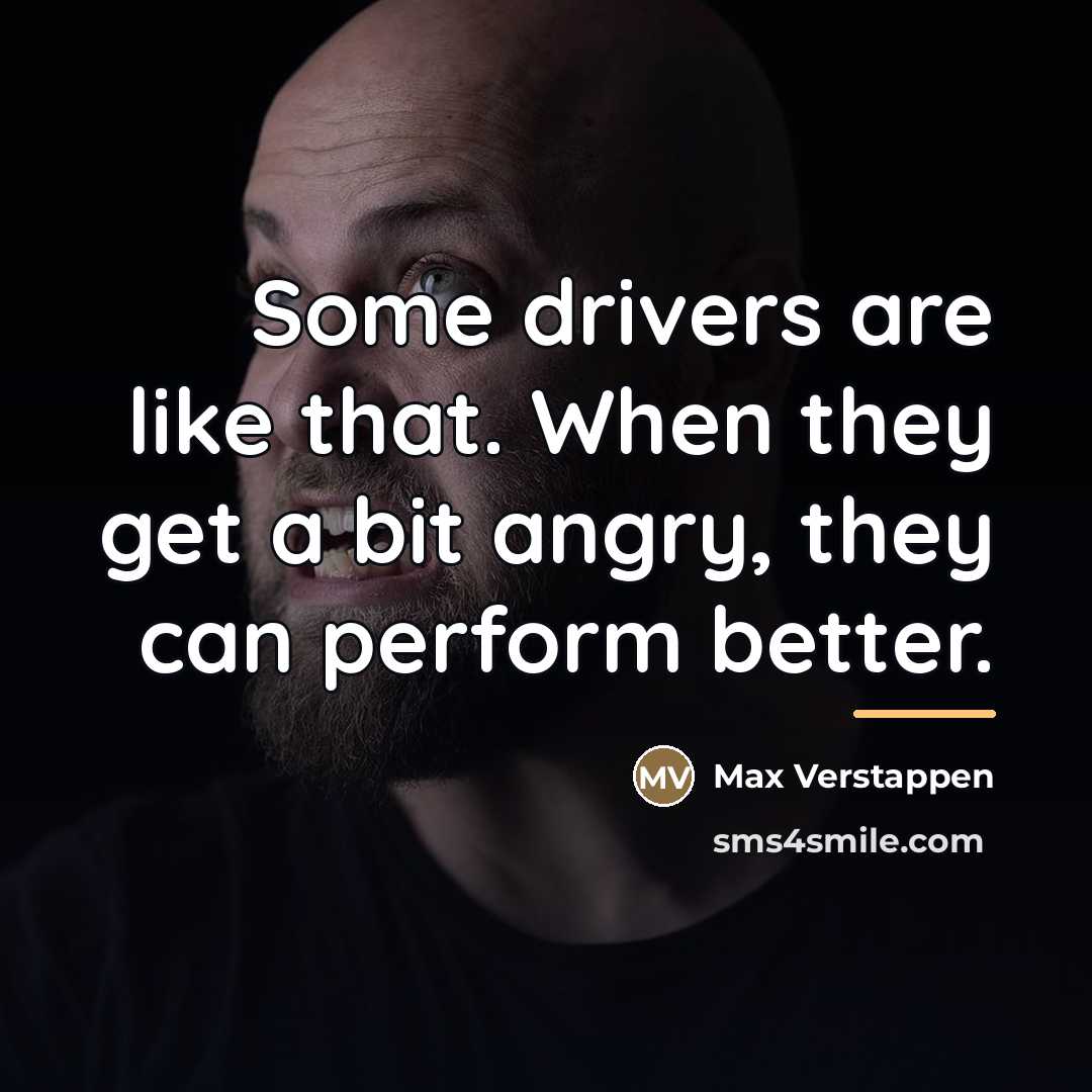 “Some drivers are like that. When they get a bit…” quote by Max Verstappen