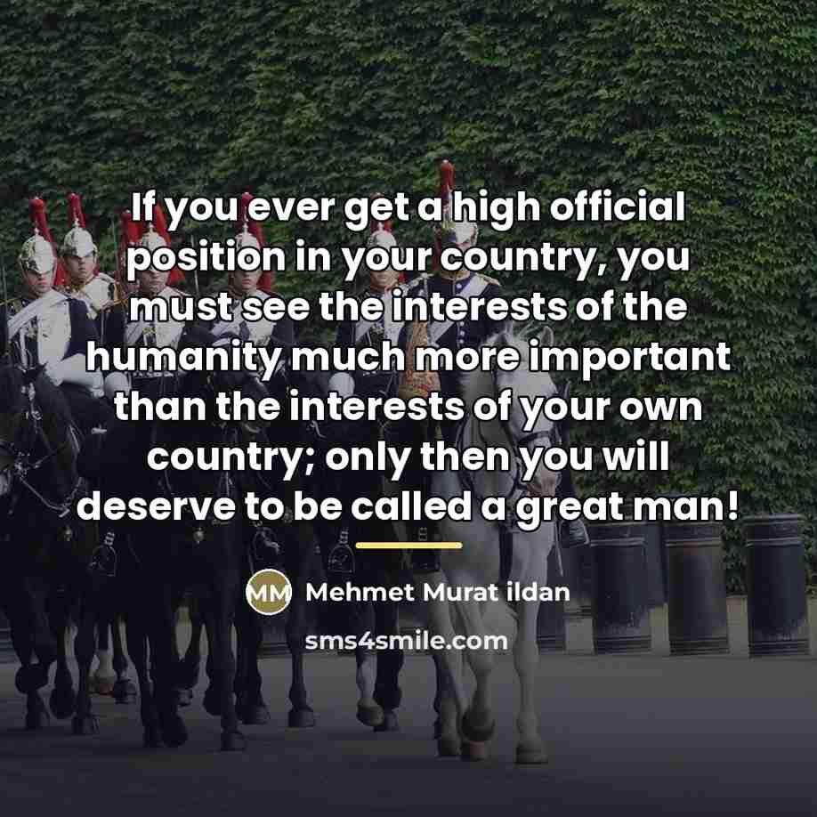 “If you ever get a high official position in your…” quote by Mehmet Murat Ildan