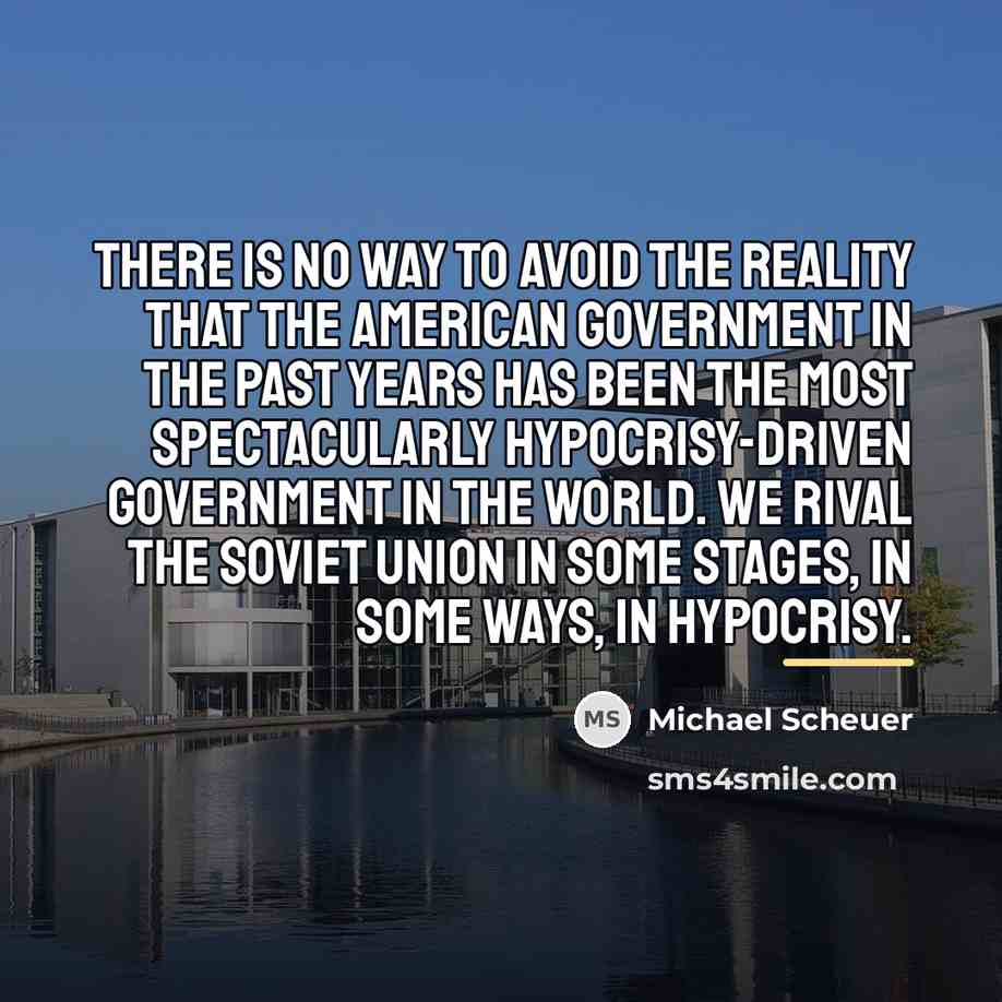 “There is no way to avoid the reality that the…” quote by Michael Scheuer