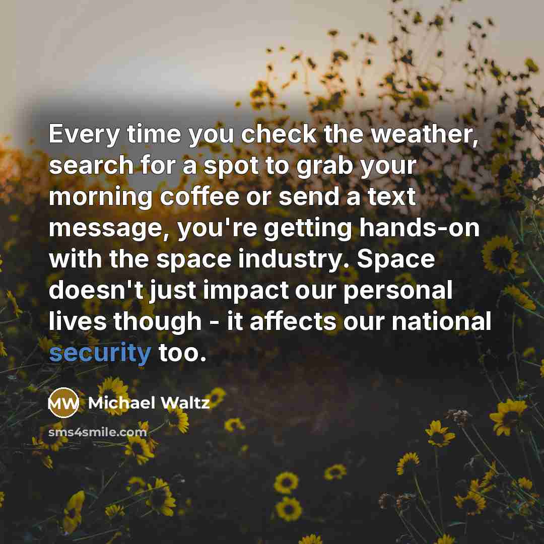 “Every time you check the weather, search for a spot…” quote by Michael Waltz