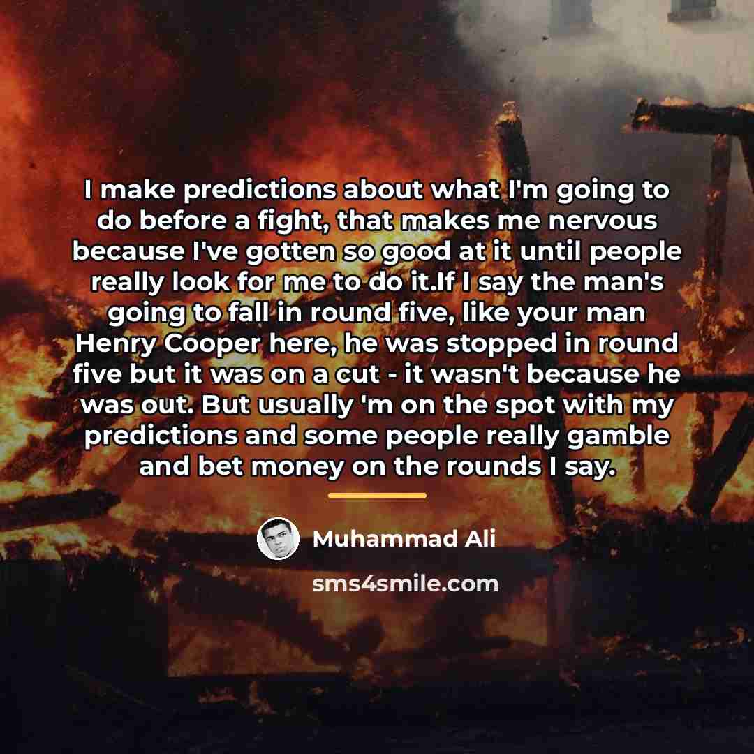 “I make predictions about what I'm going to do before…” quote by Muhammad Ali