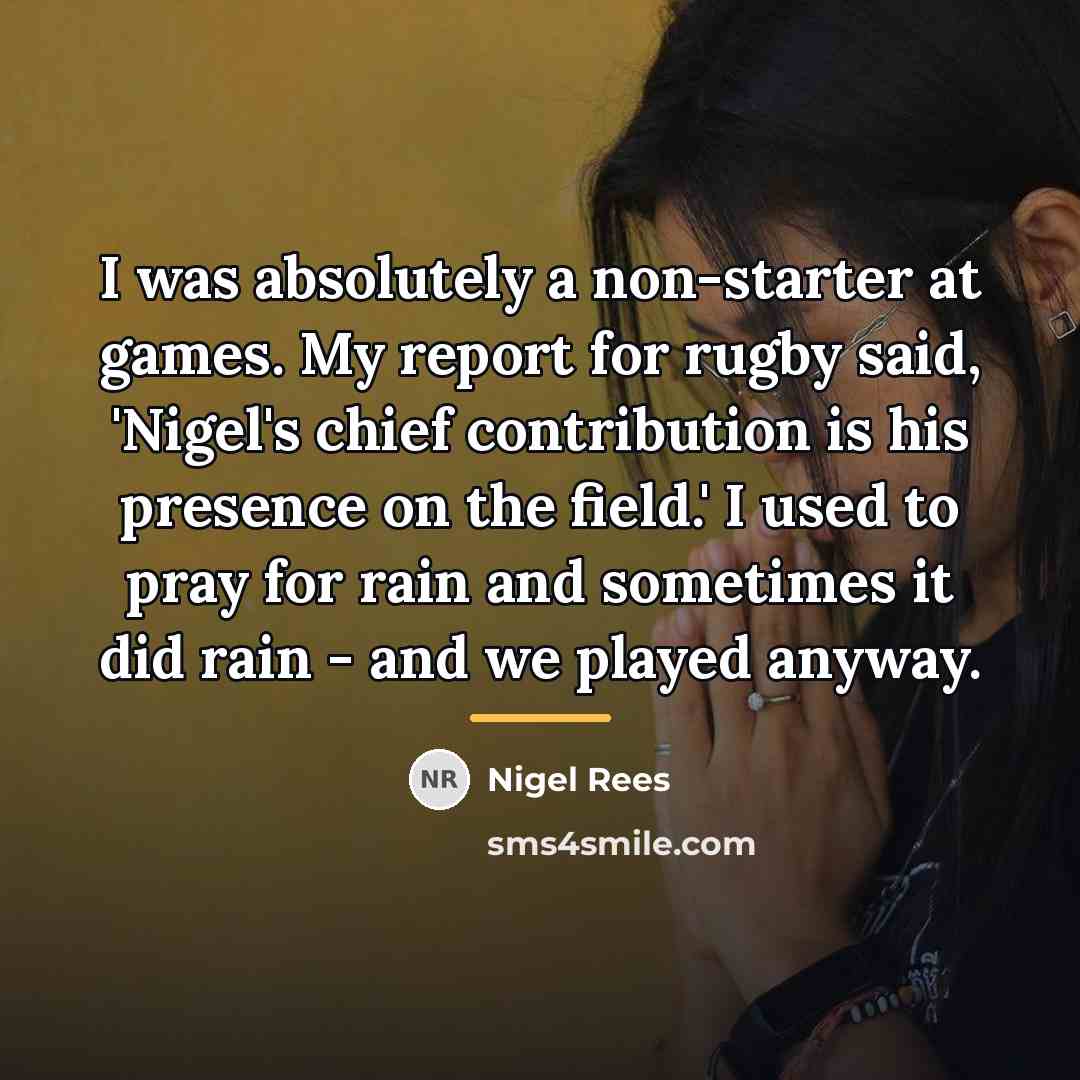 “I was absolutely a non-starter at games. My report for…” quote by Nigel Rees