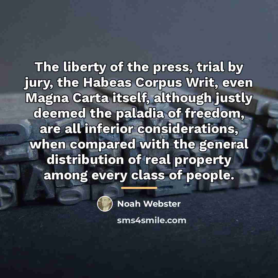 “The liberty of the press, trial by jury, the Habeas…” quote by Noah Webster