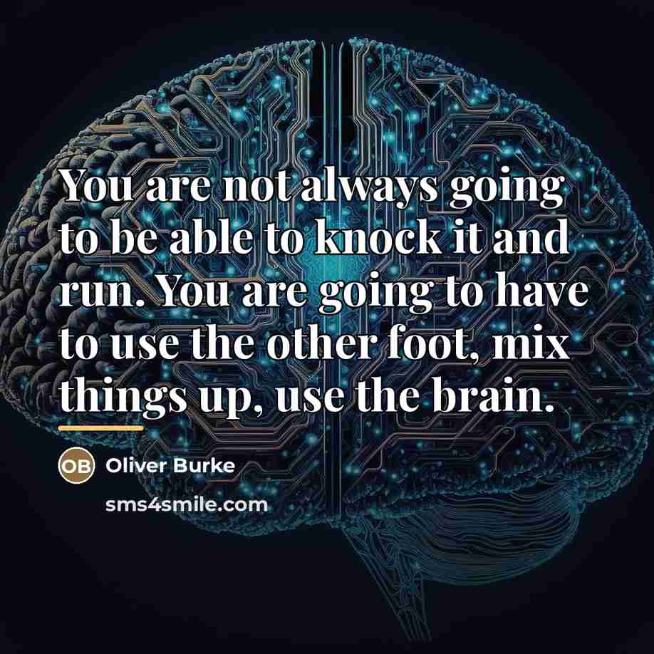 “You are not always going to be able to knock…” quote by Oliver Burke