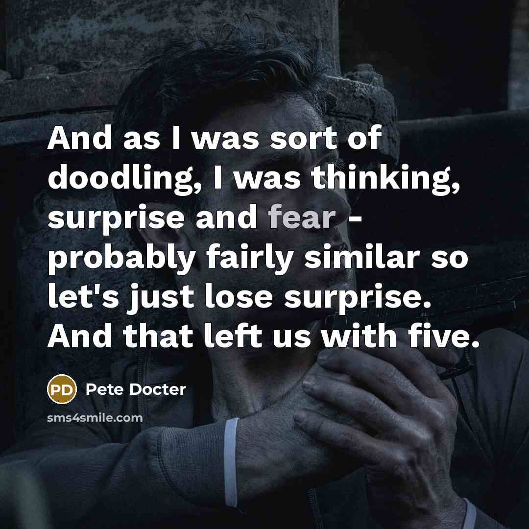 “And as I was sort of doodling, I was thinking,…” quote by Pete Docter