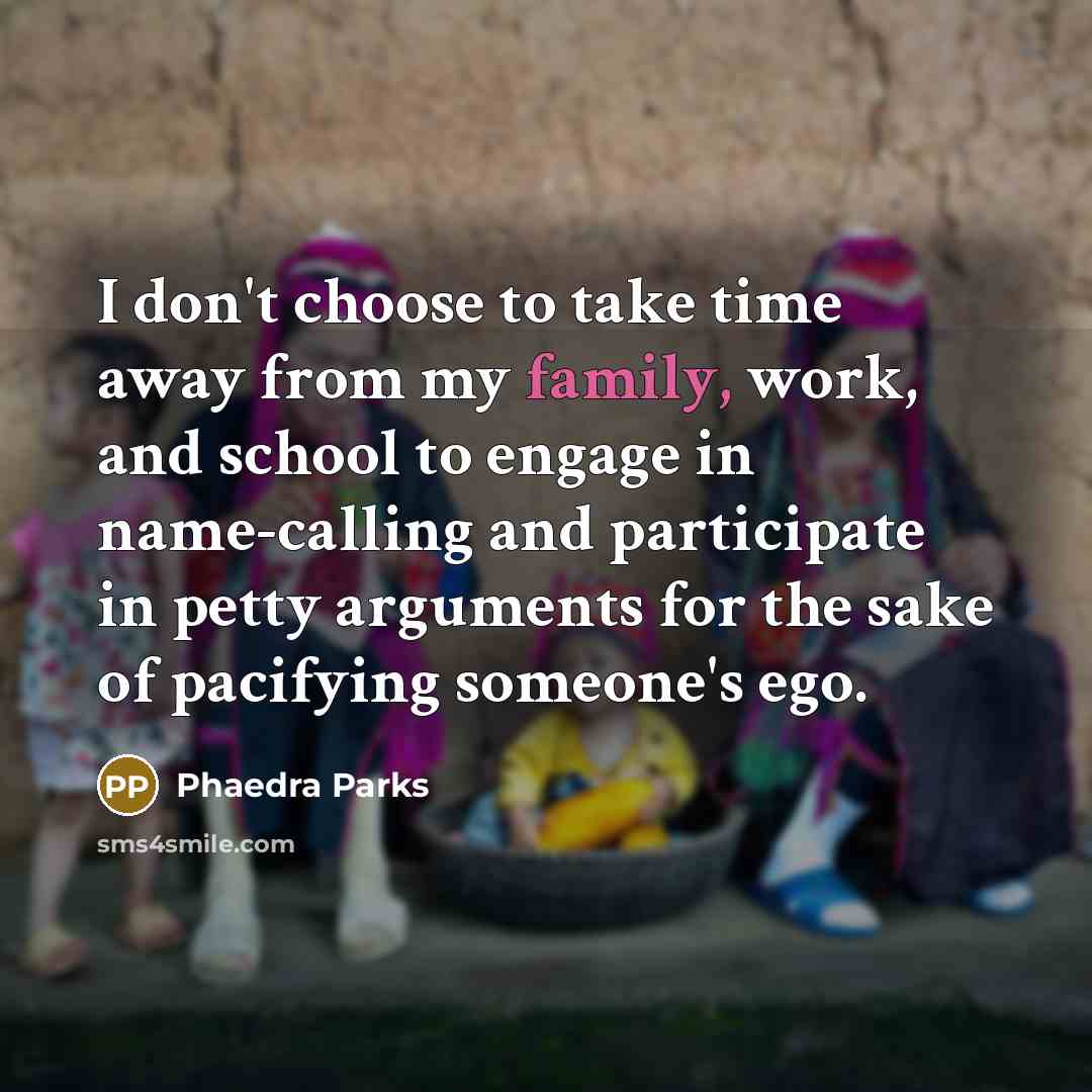 “I don't choose to take time away from my family,…” quote by Phaedra Parks
