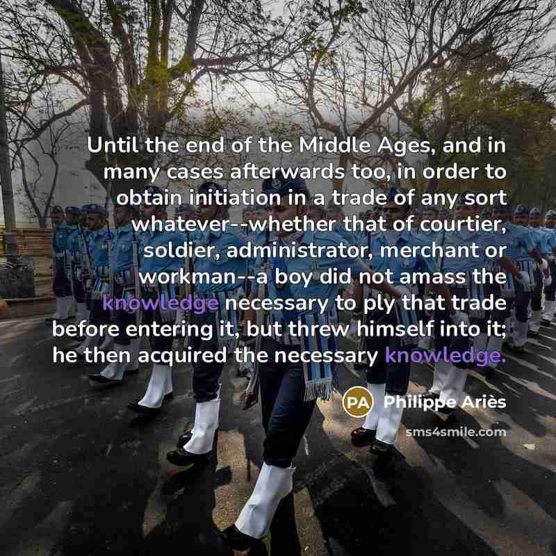 “Until the end of the Middle Ages, and in many…” quote by Philippe Aries