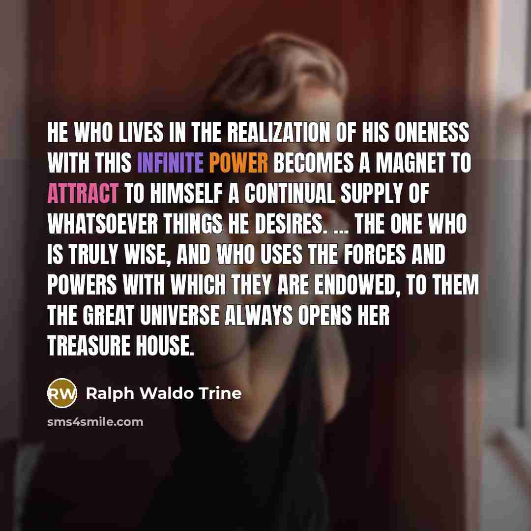 “He who lives in the realization of his oneness with…” quote by Ralph Waldo Trine