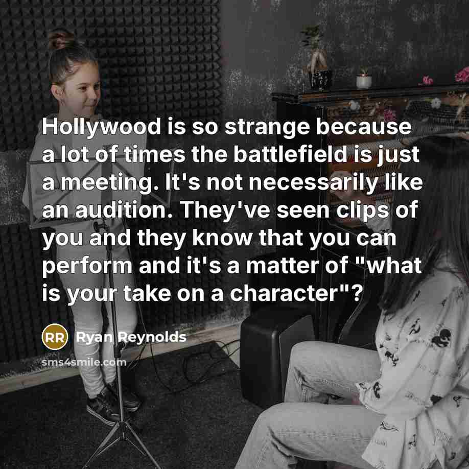 “Hollywood is so strange because a lot of times the…” quote by Ryan Reynolds