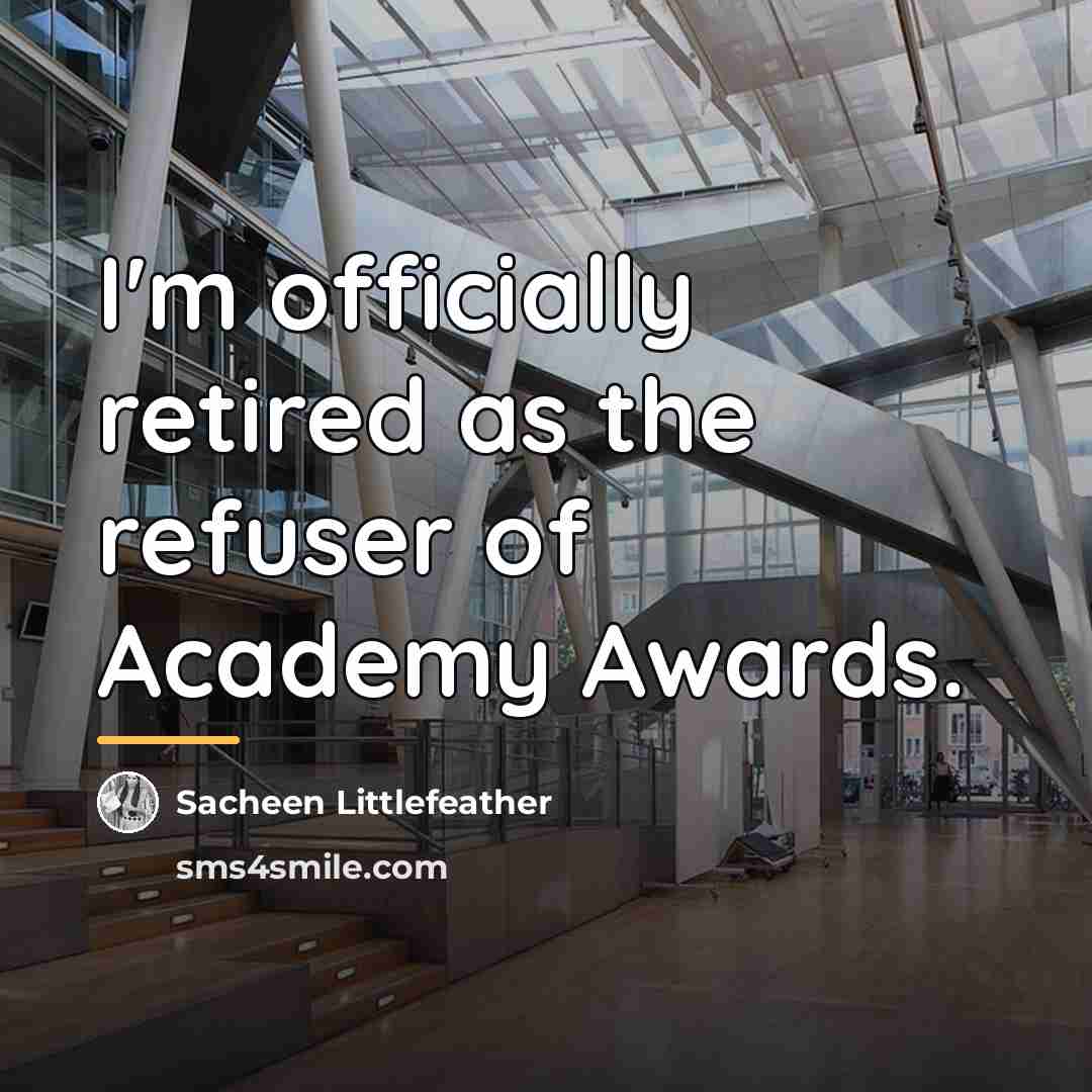 “I'm officially retired as the refuser of Academy Awards.…” quote by Sacheen Littlefeather