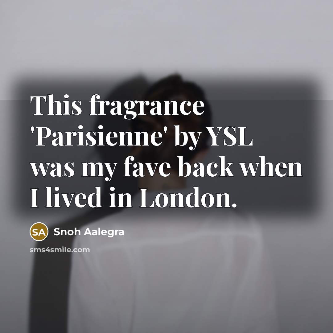 “This fragrance 'Parisienne' by YSL was my fave back when…” quote by Snoh Aalegra
