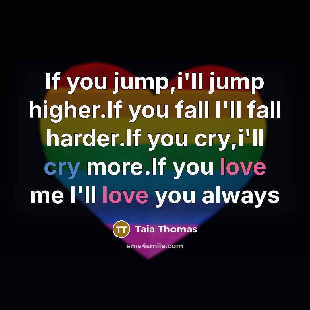 “If you jump,i'll jump higher.If you fall I'll fall harder.If…” quote by Taia Thomas