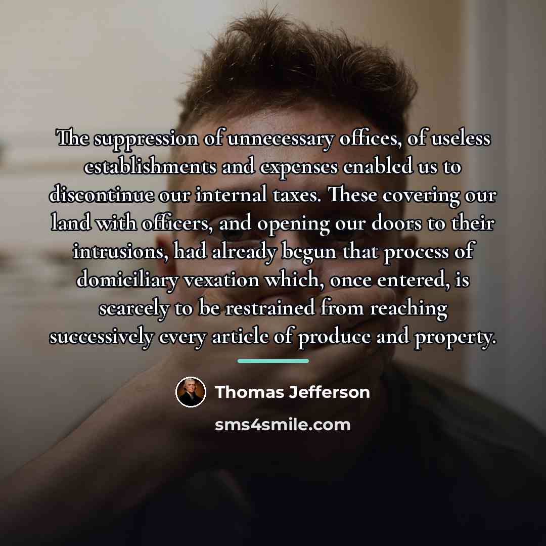 “The suppression of unnecessary offices, of useless establishments and expenses…” quote by Thomas Jefferson