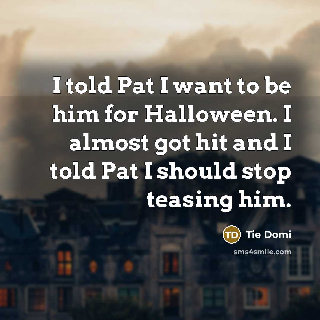 “I told Pat I want to be him for Halloween.…” quote by Tie Domi