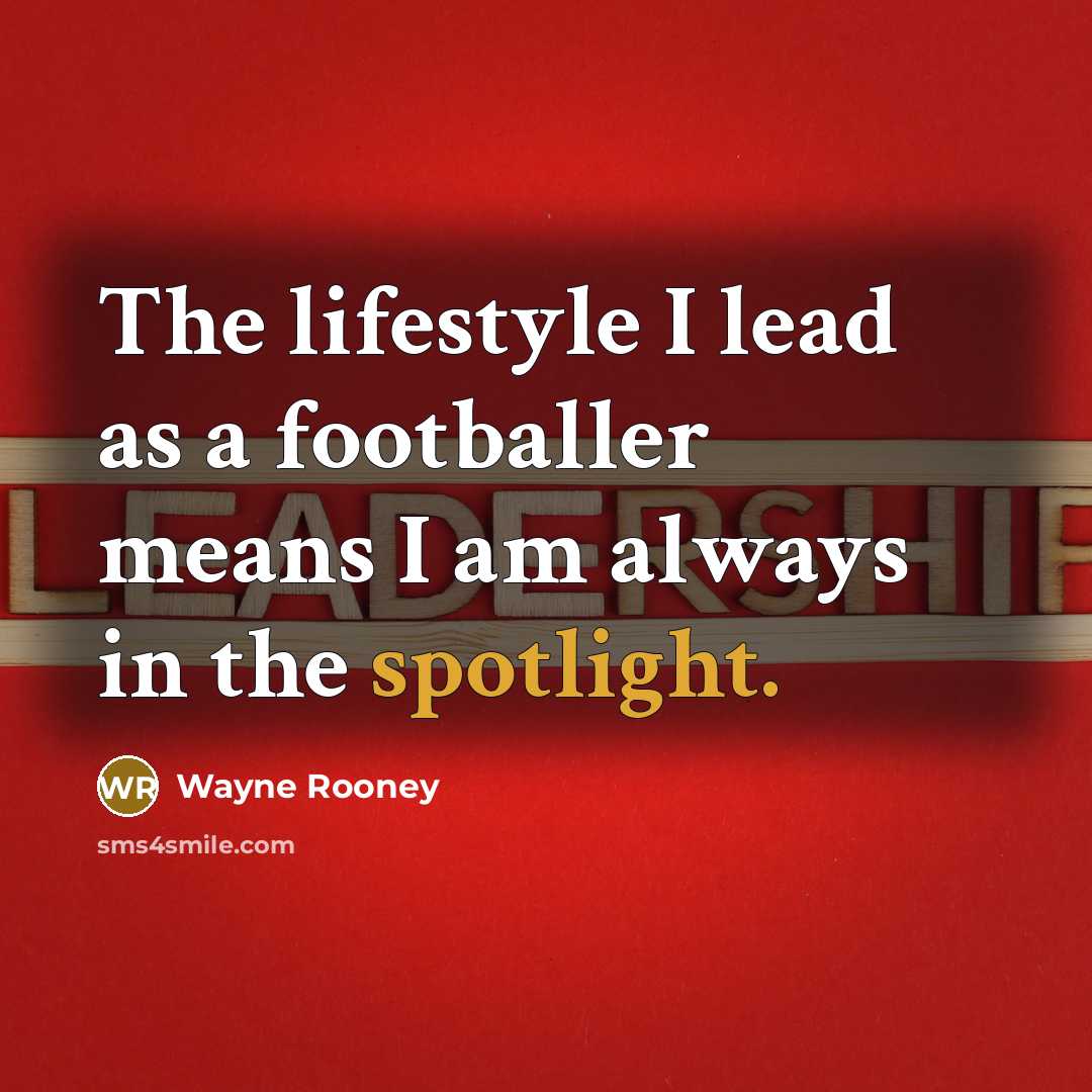 “The lifestyle I lead as a footballer means I am…” quote by Wayne Rooney