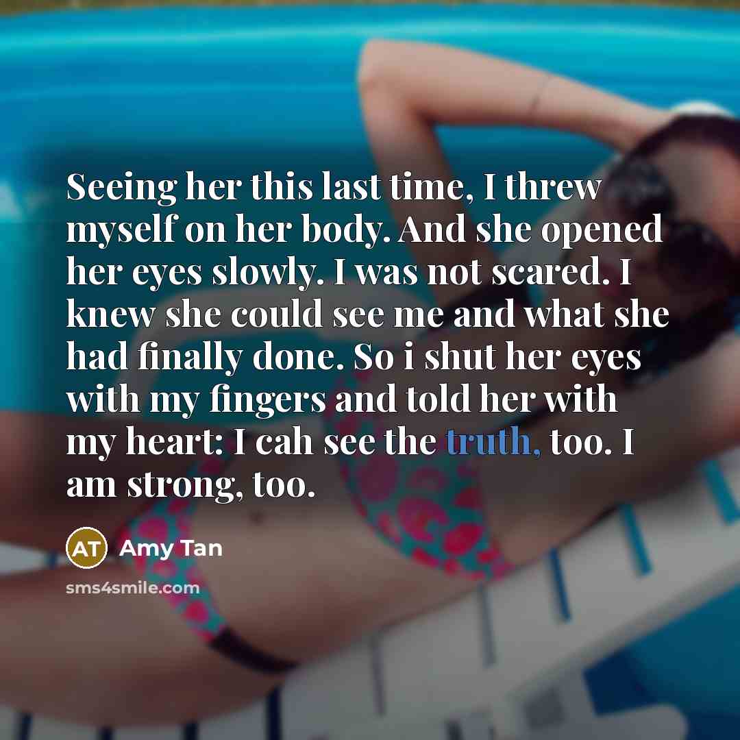 “Seeing her this last time, I threw myself on her…” quote by Amy Tan