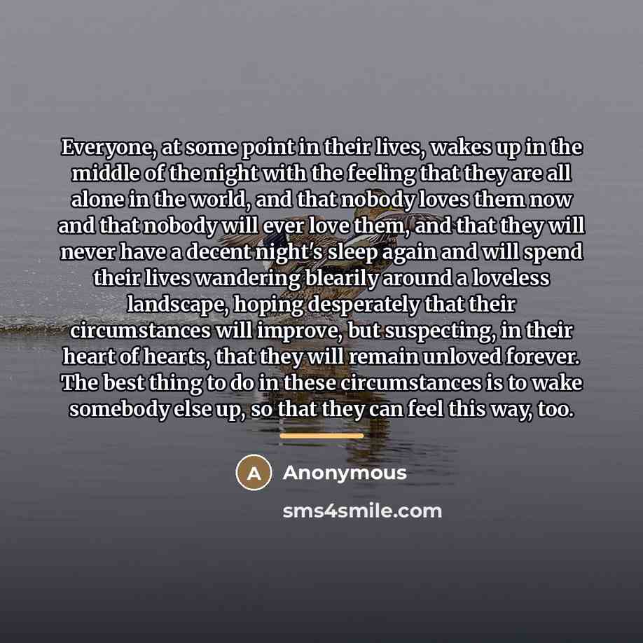 “Everyone, at some point in their lives, wakes up in…” quote by Anonymous