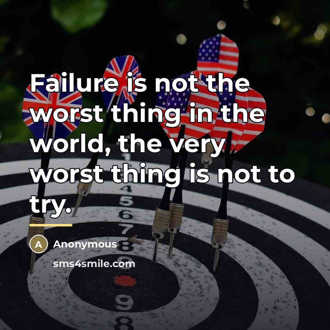“Failure is not the worst thing in the world, the…” quote by Anonymous