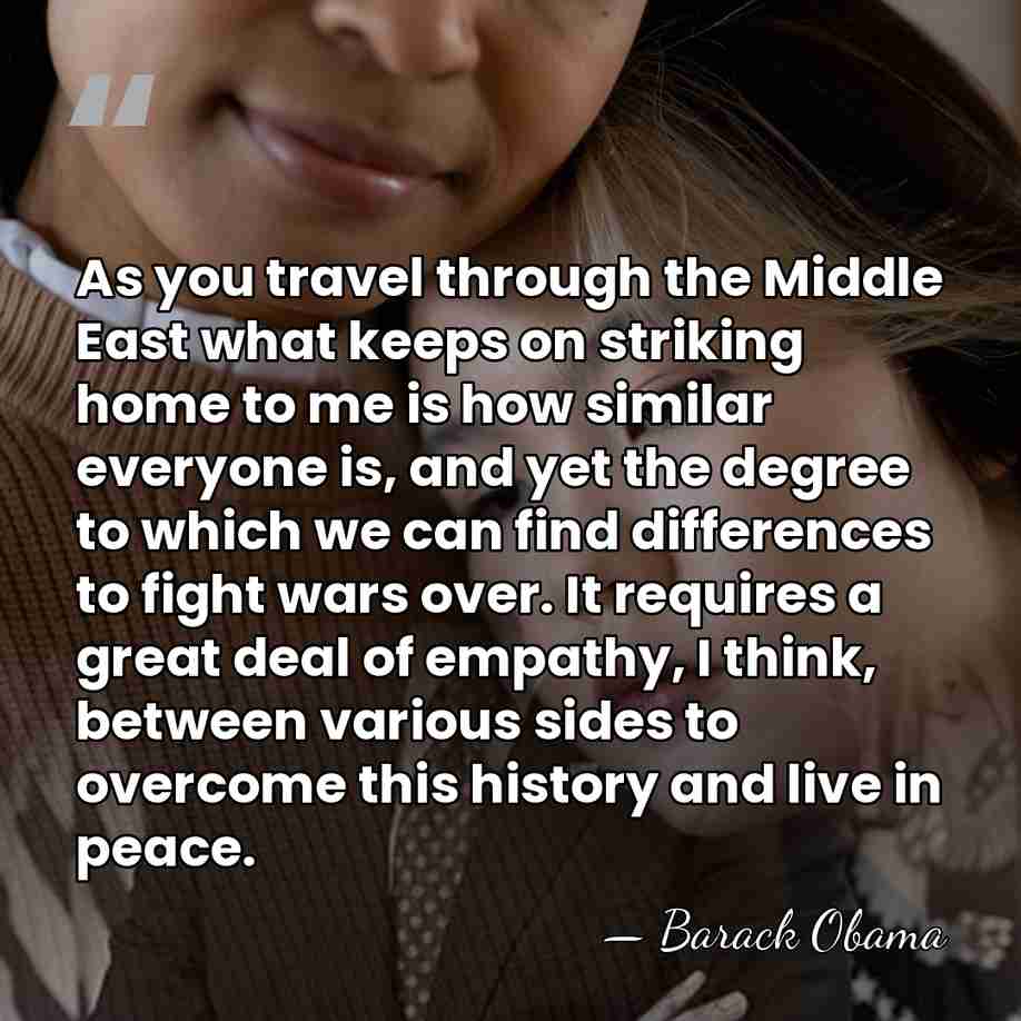 As you travel through the Middle East what keeps on striking home&hellip; - Barack Obama