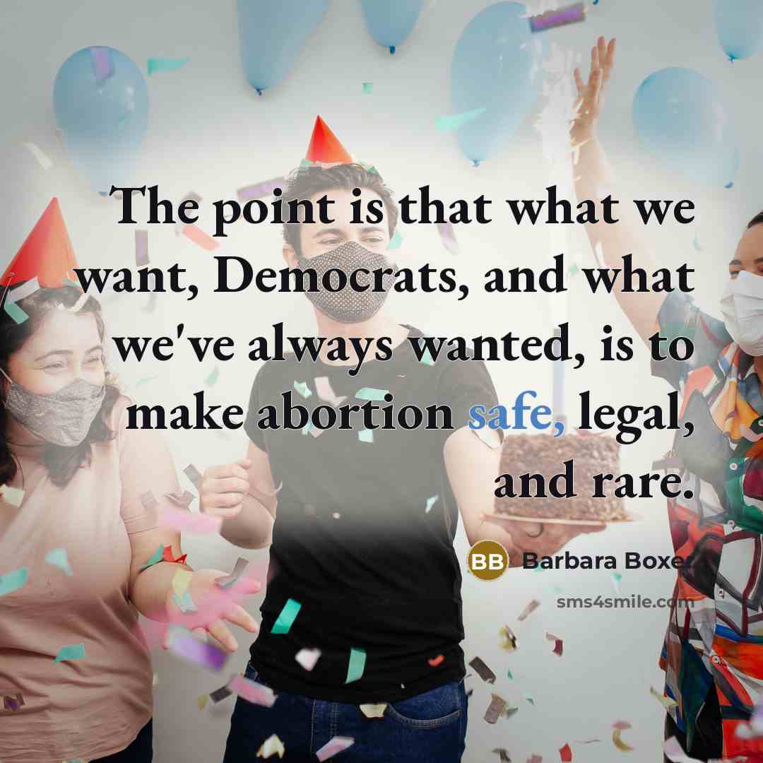 “The point is that what we want, Democrats, and what…” quote by Barbara Boxer